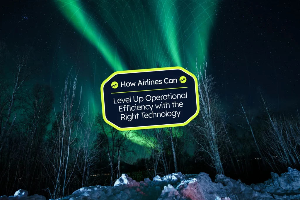 How Airlines Can Level Up Operational Efficiency with the Right Technology